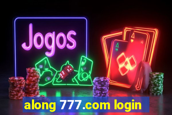 along 777.com login